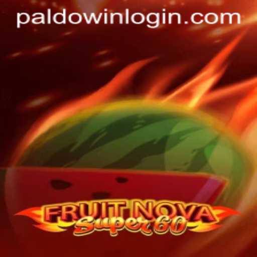 Unveiling the Excitement of FruitNovaSuper60 and the Winning Charm of PaldoWin